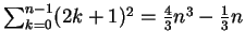 $ \mbox{$\sum_{k=0}^{n-1} (2k+1)^2 = \frac{4}{3}n^3 - \frac{1}{3}n$}$