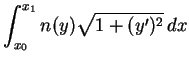 $ \mbox{$\displaystyle
\int_{x_0}^{x_1} n(y) \sqrt{1+(y')^2}\, dx
$}$