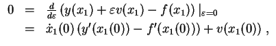 $ \mbox{$\displaystyle
\begin{array}{rcl}
0
& = & \frac{d}{d\varepsilon } \lef...
... x_1(0) \left(y'(x_1(0)) - f'(x_1(0))\right) + v(x_1(0))\; , \\
\end{array}$}$