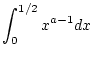 $\displaystyle \int _{0}^{1/2}x^{a-1}dx$
