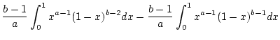 $\displaystyle \frac{b-1}{a}\int _{0}^{1}x^{a-1}(1-x)^{b-2}dx-\frac{b-1}{a}\int _{0}^{1}x^{a-1}(1-x)^{b-1}dx$