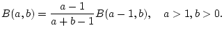 $\displaystyle B(a,b)=\frac{a-1}{a+b-1}B(a-1,b),\quad a>1,b>0.$