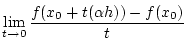 $\displaystyle \lim _{t\to 0}\frac{f(x_{0}+t(\alpha h))-f(x_{0})}{t}$