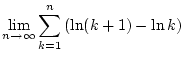 $\displaystyle \lim _{n\to \infty }\sum _{k=1}^{n}\left( \ln (k+1)-\ln k\right)$