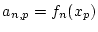 $ a_{n,p}=f_{n}(x_{p}) $