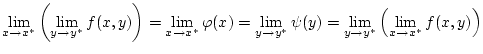 $\displaystyle \lim _{x\to x^{*}}\left( \lim _{y\to y^{*}}f(x,y)\right) =\lim _{...
..._{y\to y^{*}}\psi (y)=\lim _{y\to y^{*}}\left( \lim _{x\to x^{*}}f(x,y)\right) $