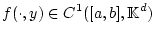 % latex2html id marker 25843
$\displaystyle f(\cdot ,y)\in C^{1}([a,b],\mathbb{K}^{d})$
