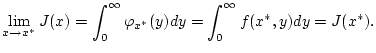 $\displaystyle \lim _{x\to x^{*}}J(x)=\int _{0}^{\infty }\varphi _{x^{*}}(y)dy=\int _{0}^{\infty }f(x^{*},y)dy=J(x^{*}).$
