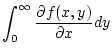$\displaystyle \int _{0}^{\infty }\frac{\partial f(x,y)}{\partial x}dy$