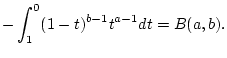 $\displaystyle -\int _{1}^{0}(1-t)^{b-1}t^{a-1}dt=B(a,b).$