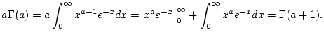 $\displaystyle a\Gamma (a)=a\int _{0}^{\infty }x^{a-1}e^{-x}dx=\left. x^{a}e^{-x}\right\vert _{0}^{\infty }+\int _{0}^{\infty }x^{a}e^{-x}dx=\Gamma (a+1).$