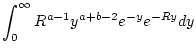 $\displaystyle \int _{0}^{\infty }R^{a-1}y^{a+b-2}e^{-y}e^{-Ry}dy$