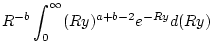 $\displaystyle R^{-b}\int _{0}^{\infty }(Ry)^{a+b-2}e^{-Ry}d(Ry)$