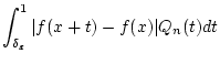 $\displaystyle \int _{\delta _{\varepsilon }}^{1}\vert f(x+t)-f(x)\vert Q_{n}(t)dt$