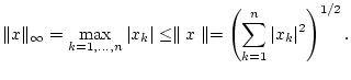 $\displaystyle \Vert x\Vert _{\infty }=\max _{k=1,\dots ,n}\vert x_{k}\vert\leq \parallel x\parallel =\left( \sum _{k=1}^{n}\vert x_{k}\vert^{2}\right) ^{1/2}.$