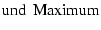 % latex2html id marker 28776
$\displaystyle \mbox {und\, Maximum}$