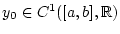 % latex2html id marker 30411
$ y_{0}\in C^{1}([a,b],\mathbb{R}) $