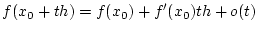 % latex2html id marker 30723
$\displaystyle f(x_{0}+th)=f(x_{0})+f'(x_{0})th+o(t)$