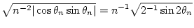 % latex2html id marker 30890
$\displaystyle \sqrt{n^{-2}\vert\cos \theta _{n}\sin \theta _{n}\vert}=n^{-1}\sqrt{2^{-1}\sin 2\theta _{n}}$