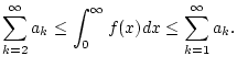 $\displaystyle \sum _{k=2}^{\infty }a_{k}\leq \int _{0}^{\infty }f(x)dx\leq \sum _{k=1}^{\infty }a_{k}.$