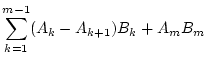 $\displaystyle \sum _{k=1}^{m-1}(A_{k}-A_{k+1})B_{k}+A_{m}B_{m}$