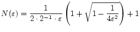 $\displaystyle N(\varepsilon )=\frac{1}{2\cdot 2^{-1}\cdot \varepsilon }\left( 1+\sqrt{1-\frac{1}{4\varepsilon ^{2}}}\right) +1$