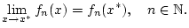 % latex2html id marker 24897
$\displaystyle \lim _{x\to x^{*}}f_{n}(x)=f_{n}(x^{*}),\quad n\in \mathbb{N}.$