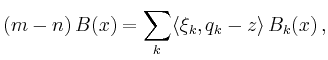 $\displaystyle (m-n)\,B(x) = \sum_k \langle \xi_k,q_k-z\rangle\,B_k(x)
\,,
$