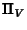 Pi_V