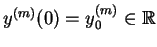 $ \mbox{$y^{(m)}(0) = y^{(m)}_0\in\mathbb{R}$}$