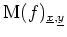 $ \mbox{$\text{M}(f)_{\underline{x},\underline{y}}$}$