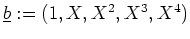 $ \mbox{$\underline{b}:=(1,X,X^2,X^3,X^4)$}$