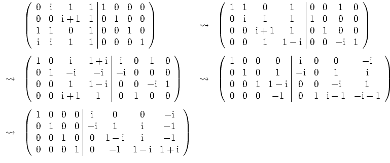 $ \mbox{$\displaystyle
\begin{array}{llll}
& \left(\begin{array}{cccc\vert cccc...
... & 0 & -1 &1-\mathrm{i}& 1+\mathrm{i}\\
\end{array}\right) \\
\end{array}$}$