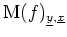 $ \mbox{$\text{M}(f)_{\underline{y},\underline{x}}$}$