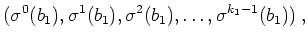 $ \mbox{$\displaystyle
(\sigma^0(b_1),\sigma^1(b_1),\sigma^2(b_1),\dots,\sigma^{k_1-1}(b_1))\; ,
$}$
