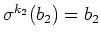 $ \mbox{$\sigma^{k_2}(b_2) = b_2$}$