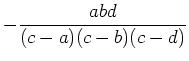 $ \mbox{$\displaystyle
-\frac{abd}{(c - a)(c - b)(c - d)}
$}$