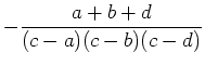 $ \mbox{$\displaystyle
- \frac{a + b + d}{(c - a)(c - b)(c - d)}
$}$