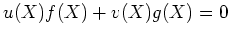 $ \mbox{$u(X)f(X) + v(X)g(X) = 0$}$
