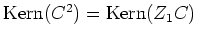 $ \mbox{$\text{Kern}(C^2)=\text{Kern}(Z_1C)$}$