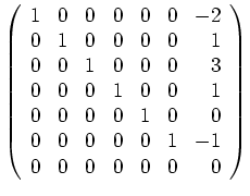 $ \mbox{$\displaystyle
\left(
\begin{array}{rrrrrrr}
1 & 0 & 0 & 0 & 0 & 0 & -...
...& 0 & 0 & 0 & 1 & -1 \\
0 & 0 & 0 & 0 & 0 & 0 & 0 \\
\end{array}\right)
$}$