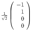 $ \mbox{$\frac{1}{\sqrt{2}}\left(\begin{array}{r}-1\\  1\\  0\\  0\end{array}\right)$}$