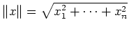 $ \mbox{$\Vert x \Vert = \sqrt{x_1^2 + \cdots + x_n^2}$}$