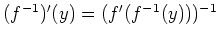 $ \mbox{$(f^{-1})'(y) = (f'(f^{-1}(y)))^{-1} $}$
