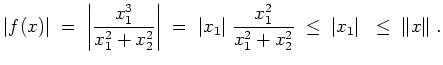 $ \mbox{$\displaystyle
\vert f(x)\vert \;=\; \left\vert\dfrac{x_1^3}{x_1^2+x_2^...
...dfrac{x_1^2}{x_1^2+x_2^2}
\;\leq\; \vert x_1\vert\;
\;\leq\; \Vert x\Vert\;.
$}$