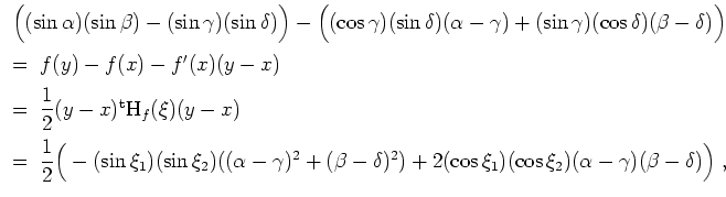 $ \mbox{$\displaystyle
\begin{array}{l}
\Big((\sin\alpha)(\sin\beta)-(\sin\gam...
...s\xi_1)(\cos\xi_2)(\alpha - \gamma)(\beta - \delta)\Big)\; , \\
\end{array}$}$