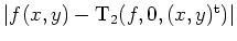 $ \mbox{$\vert f(x,y) - \text{T}_2(f,0,(x,y)^\text{t})\vert$}$