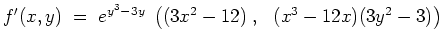 $ \mbox{$\displaystyle
f'(x,y) \; = \; e^{y^3-3y}\;
\begin{pmatrix}
(3 x^2 - 12) \; , & (x^3 -12 x) (3 y^2 - 3)
\end{pmatrix}$}$