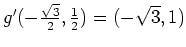 $ \mbox{$g'(-\frac{\sqrt 3}{2},\frac{1}{2}) = (-\sqrt{3}, 1)$}$