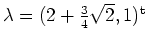 $ \mbox{$\lambda = (2 + \frac{3}{4}\sqrt{2},1)^\text{t}$}$